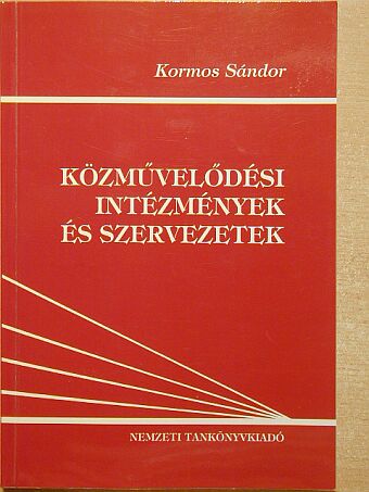 Kormos Sándor - Közművelődési intézmények és szervezetek [antikvár]