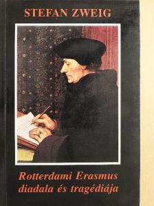 Stefan Zweig - Rotterdami Erasmus diadala és tragédiája [antikvár]