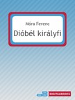 Móra Ferenc - Dióbél királyfi [eKönyv: epub, mobi]