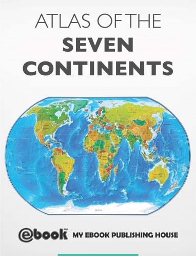 House My Ebook Publishing - Atlas of the Seven Continents [eKönyv: epub, mobi]