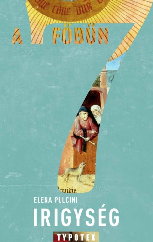 Elena Pulcini - Irigység - A szomorúság szenvedélye [eKönyv: epub, mobi]