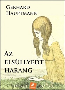 Hauptmann Gerhard - Az elsüllyedt harang [eKönyv: epub, mobi]