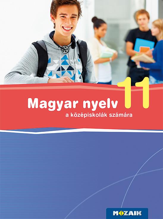 FRÁTER ADRIENNE - MS-2372U Magyar nyelv a középiskolák számára 11.o.