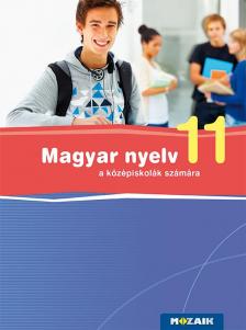 FRÁTER ADRIENNE - MS-2372U Magyar nyelv a középiskolák számára 11.o.