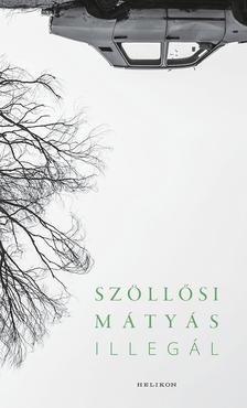 Szöllősi Mátyás - Illegál