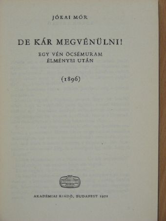 Jókai Mór - De kár megvénülni! [antikvár]