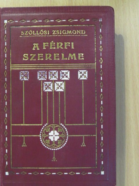 Szőllősi Zsigmond - A férfi szerelme [antikvár]