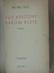 Rachel Field - Egy asszony három élete I-II. [antikvár]