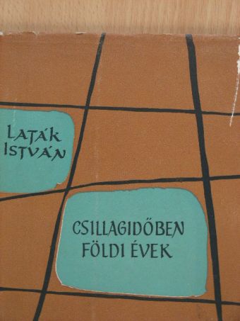 Laták István - Csillagidőben földi évek [antikvár]