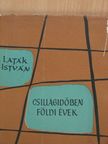 Laták István - Csillagidőben földi évek [antikvár]