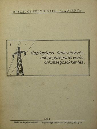 Sperker Ferenc - Gazdaságos áramvételezés, átlagegységártervezés, önköltségcsökkentés [antikvár]