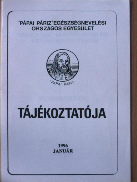 "Pápai Páriz" Egészségnevelési Országos Egyesület tájékoztatója 1996. január [antikvár]