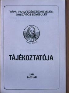 "Pápai Páriz" Egészségnevelési Országos Egyesület tájékoztatója 1996. január [antikvár]