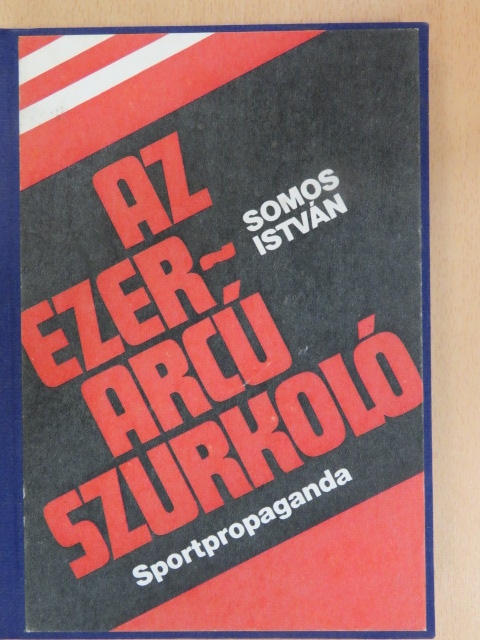 Somos István - Az ezerarcú szurkoló [antikvár]