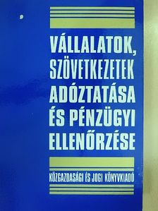 Bakonyi László - Vállalatok, szövetkezetek adóztatása és pénzügyi ellenőrzése [antikvár]
