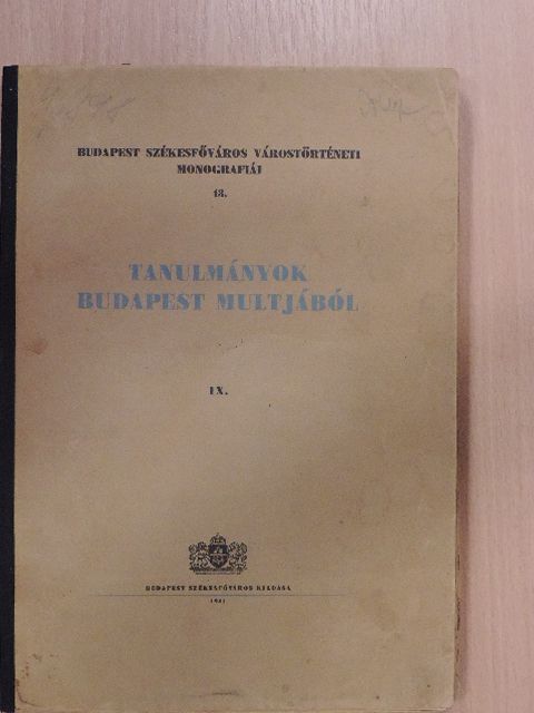 Baraczka István - Tanulmányok Budapest multjából IX. [antikvár]