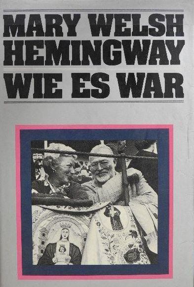 Mary Welsh Hemingway - Wie es war [antikvár]