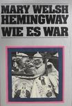 Mary Welsh Hemingway - Wie es war [antikvár]