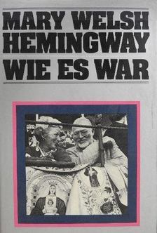 Mary Welsh Hemingway - Wie es war [antikvár]