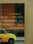 Claudio Paglieri - Kein Grappa für Commissario Luciani [antikvár]