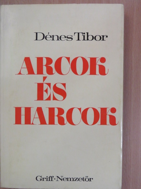 Dénes Tibor - Arcok és harcok [antikvár]