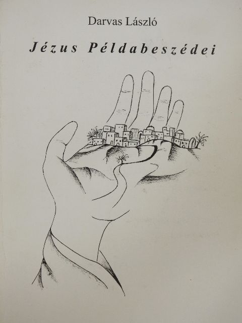 Darvas László - Jézus Példabeszédei [antikvár]