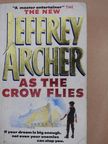Jeffrey Archer - As the Crow Flies [antikvár]