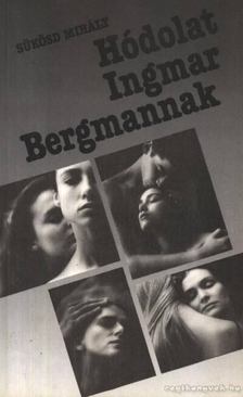 SÜKÖSD MIHÁLY - Hódolat Ingmar Bergmannak [antikvár]