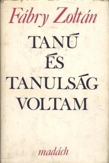 Fábry Zoltán - Tanú és tanulság voltam [antikvár]