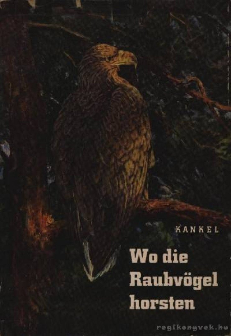 Jochen Kankel - Wo die Raubvögel horsten [antikvár]