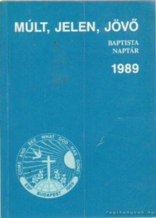 Múlt, Jelen, Jövő Baptista Naptár 1989 [antikvár]