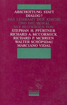 PFÜRTNER - MCCORMICK - MCBRIEN - SCHÖPSDAU - VIDAL - Abschottung statt Dialog? [antikvár]