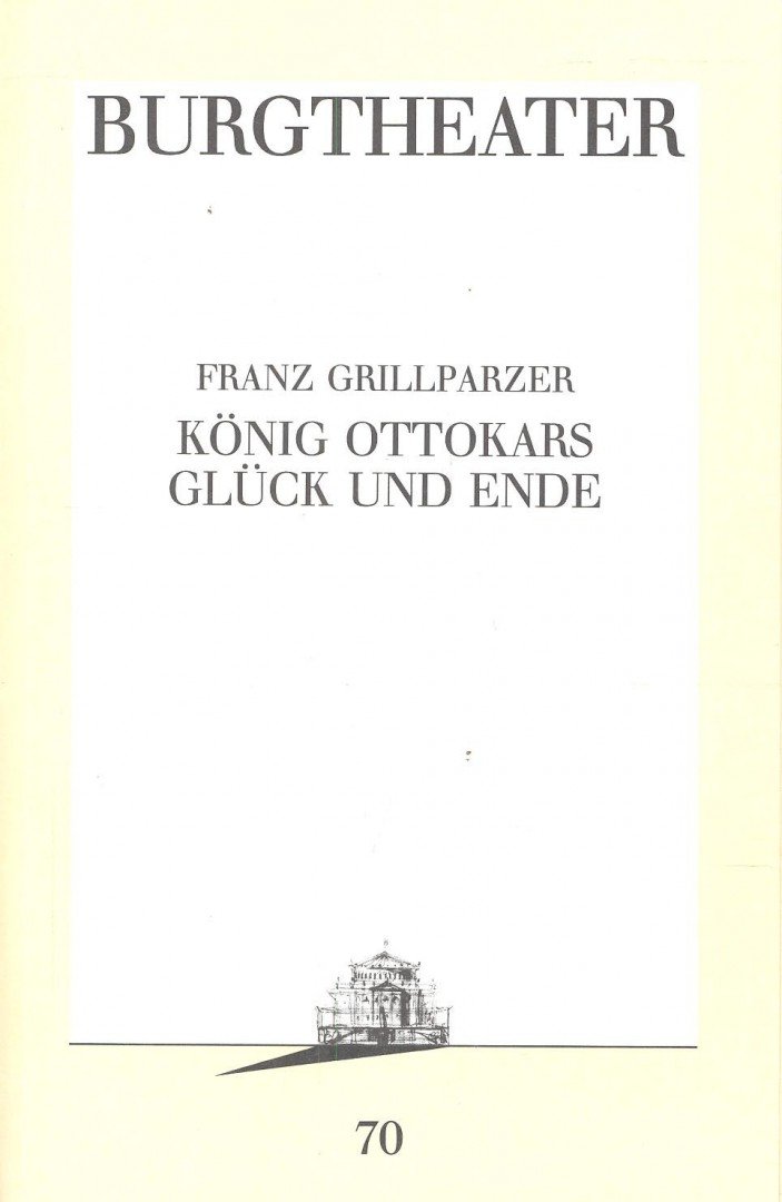 Grillparzer, Franz - König Ottokars Glück und Ende [antikvár]