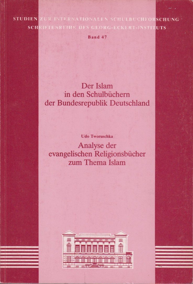 Udo Tworuschka - Der Islam in der Schulbüchern der Bundesrepublik Deutschland [antikvár]