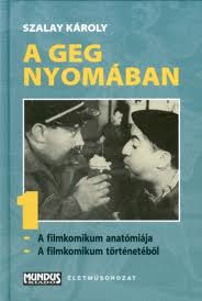 SZALAY KÁROLY - A GEG NYOMÁBAN 1. - (HŐSÉG)