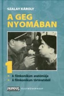 SZALAY KÁROLY - A GEG NYOMÁBAN 1. - (HŐSÉG)