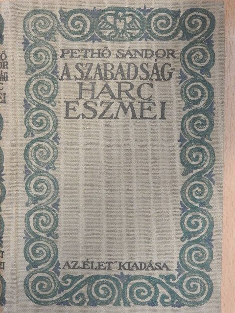 Pethő Sándor - A szabadságharc eszméi [antikvár]