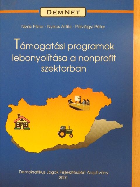 Nizák Péter - Támogatási programok lebonyolítása a nonprofit szektorban [antikvár]