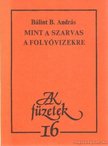 BÁLINT B. ANDRÁS - Mint a szarvas a folyóvizekre [antikvár]