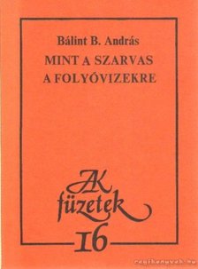 BÁLINT B. ANDRÁS - Mint a szarvas a folyóvizekre [antikvár]