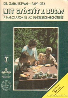 GARAI ISTVÁN - Mit gyógyít a busa? [antikvár]