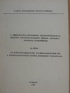 Dr. Mészáros Pál - A kibernetikai módszerek felhasználásával készülő vonatközlekedési tervek alkalmazásának lehetőségei II. [antikvár]