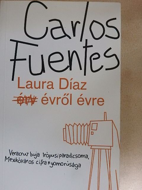 Carlos Fuentes - Laura Díaz évről évre [antikvár]