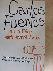 Carlos Fuentes - Laura Díaz évről évre [antikvár]