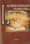 Kende Tamás, Szűcs Tamás - Európai közjog és politika [antikvár]