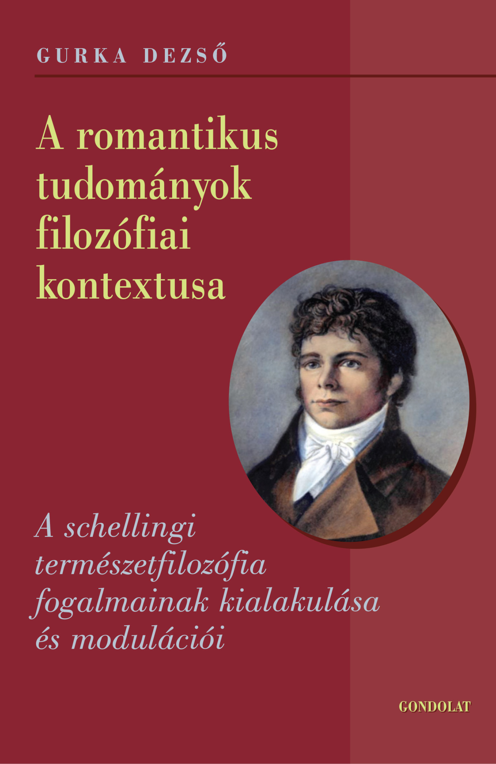 Gurka Dezső - A romantikus tudományok filozófiai kontextusa