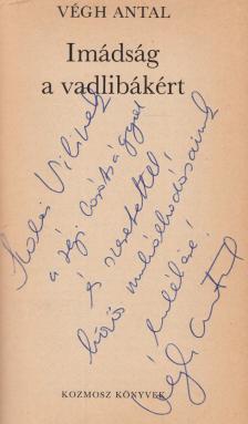 VÉGH ANTAL - Imádság a vadlibákért (dedikált) [antikvár]