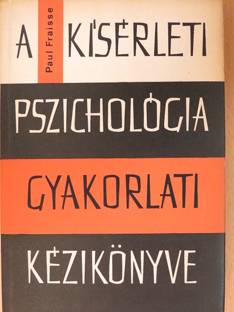Paul Fraisse - A kísérleti pszichológia gyakorlati kézikönyve [antikvár]