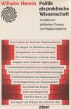 Hennis, Wilhelm - Politik als praktische Wissenschaft [antikvár]