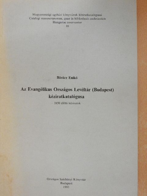 Böröcz Enikő - Az Evangélikus Országos Levéltár (Budapest) kéziratkatalógusa [antikvár]
